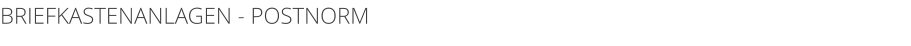 BRIEFKASTENANLAGEN - POSTNORM